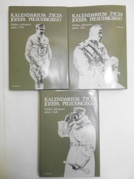Jędrzejewicz Wacław - Kalendarium życia Józefa Piłsudskiego, tomy I-III