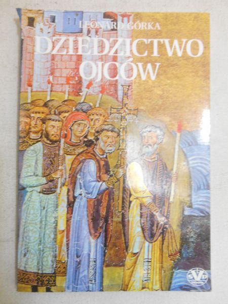 Górka Leonard - Dziedzictwo ojców