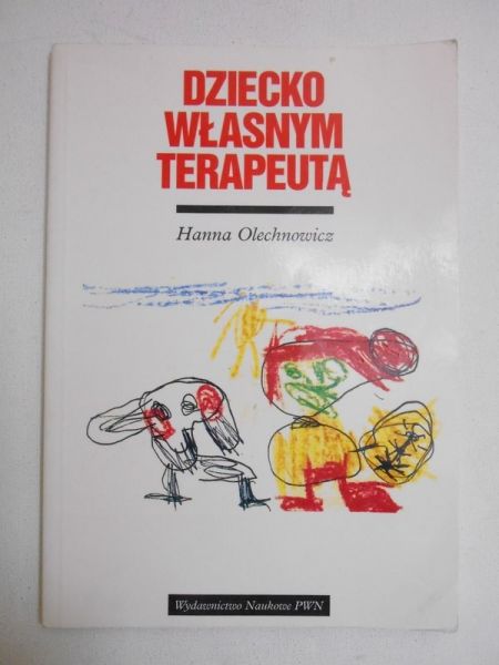Olechnowicz Hanna - Dziecko własnym terapeutą