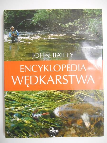 Bailey John - Encyklopedia wędkarstwa