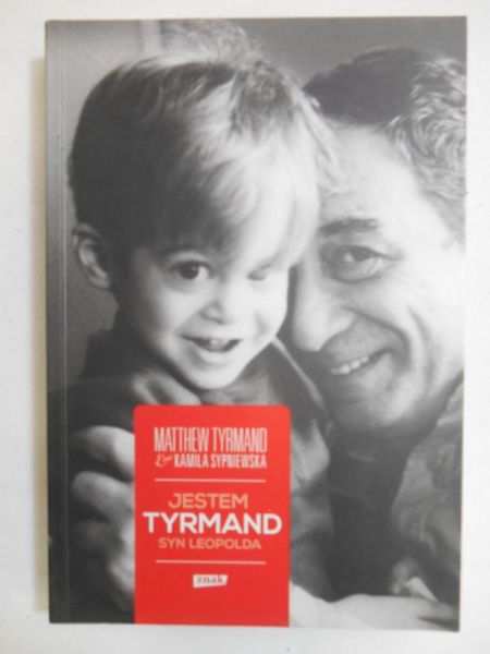 Tyrmand Matthew - Jestem Tyrmand, syn Leopolda