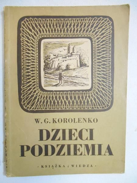 Korolenko W.G. - Dzieci podziemia, 1950 r.