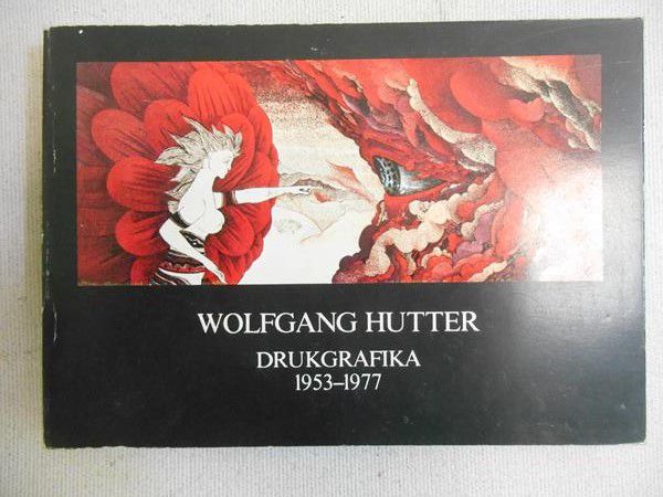 Hutter Wolfgang - Drukgrafika 1953-1977