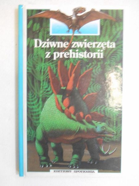 Farre Marie - Dziwne zwierzęta z prehistorii