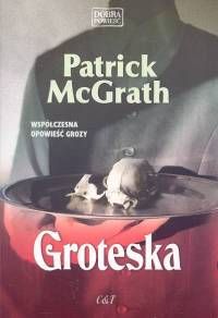McGrath Patrick - Groteska