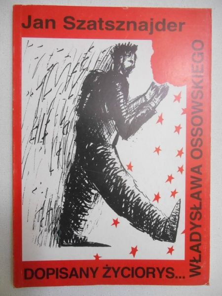 Szatsznajder Jan - Dopisany życiorys Władysława Ossowskiego