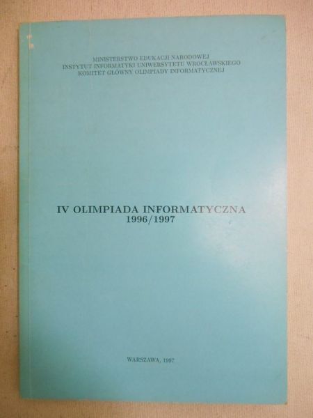 Chrząstowski-Wachtel Piotr (red.) - IV olimpiada informatyczna 1996/ 1997