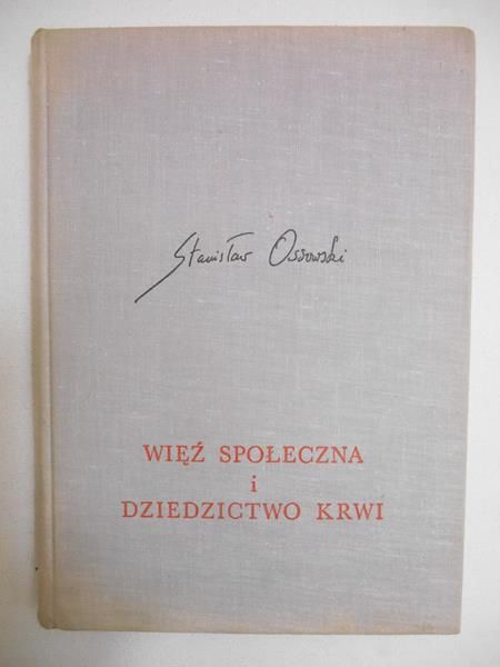 Ossowski Stanisław - Więź społeczna i dziedzictwo krwi