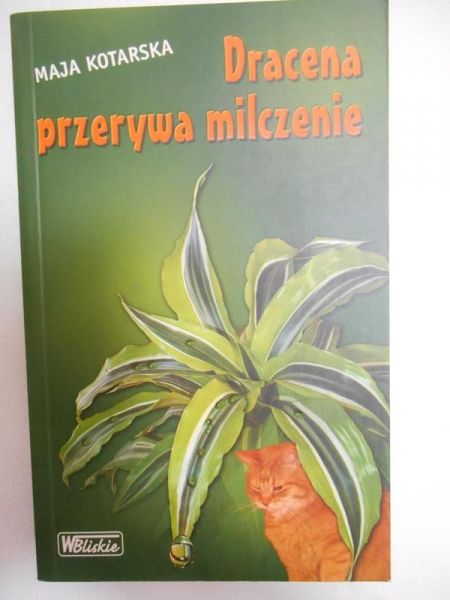 Kotarska Maja - Dracena przerywa milczenie