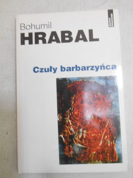 Hrabal Bohumil - Czuły barbarzyńca