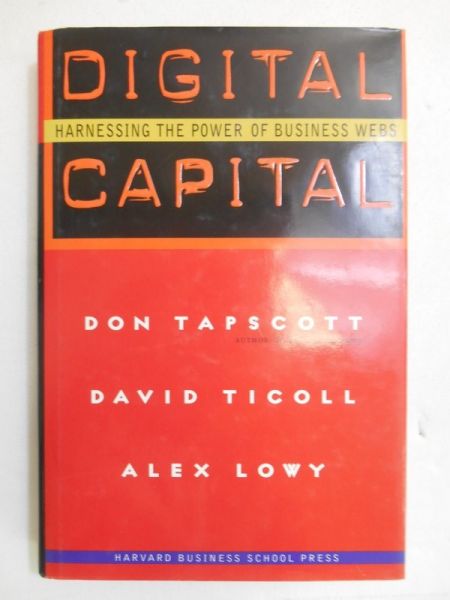 Tapscott Don  - Digital Capital: Harnessing the Power of Business Webs