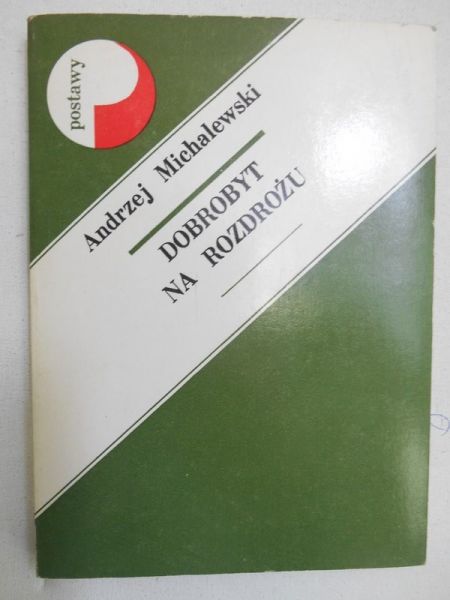 Michalewski Andrzej - Dobrobyt na rozdrożu