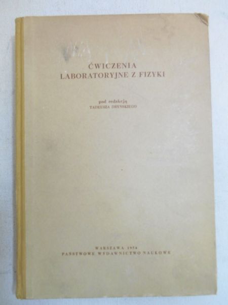 Dryński Tadeusz (red.) - Ćwiczenia laboratoryjne z fizyki