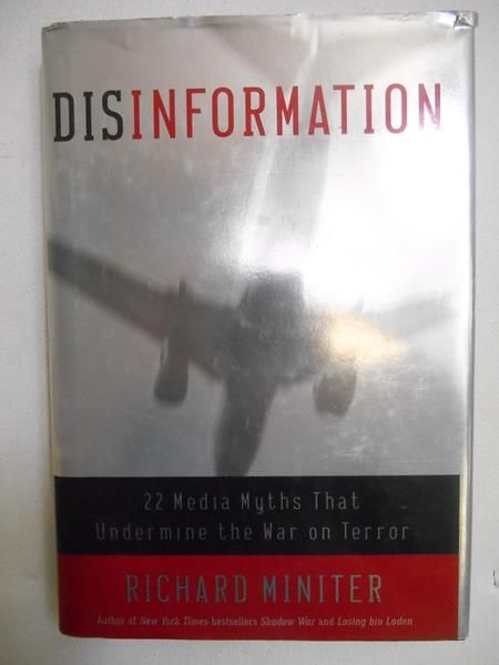 Richard Minier - Disinformation. 22 Media Myths That Undername the War on Terror