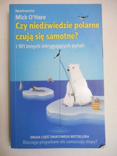 O'Hare Mick - Czy niedźwiedzie polarne czują się samotne i 101 innych intrygujących pytań