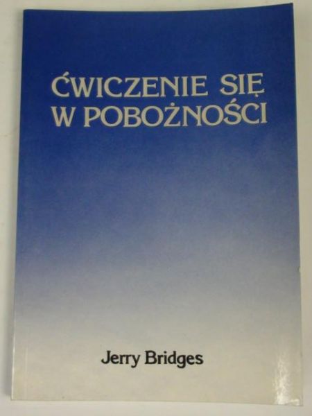 Bridges Jerry - Ćwiczenie się w pobożności