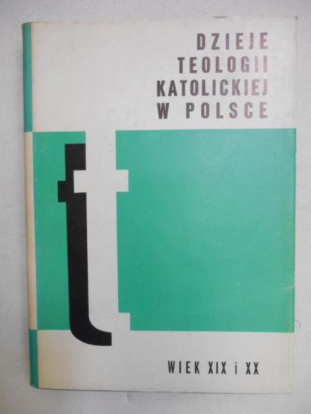 Rechowicz Marian (red.) - Dzieje teologii katolickiej w Polsce wiek XIX i XX, tom III