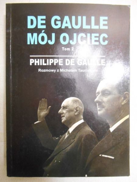 Gaulle Philippe - De Gaulle mój ojciec, t.2