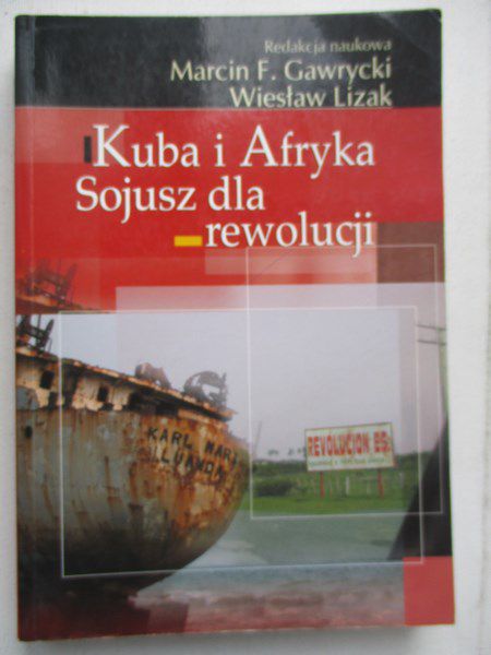 Gawrycki Marcin - Kuba i Afryka. Sojusz dla rewolucji.