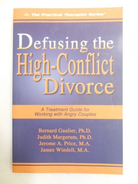 Gaulier Bernard - Defusing the High-Conflict Divorce