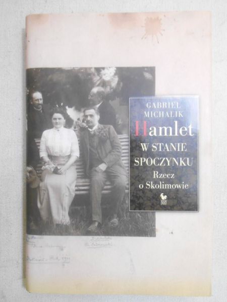 Michalik Gabriel - Hamlet w stanie spoczynku. Rzecz o Skolimowie