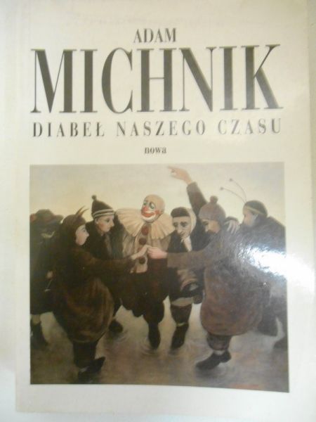 Michnik Adam - Diabeł naszego czasu