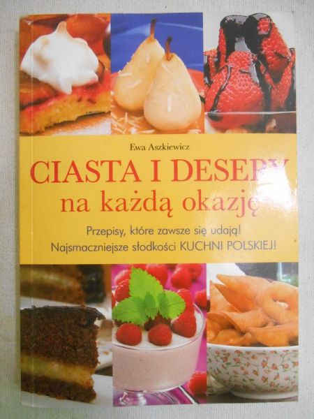 Aszkiewicz Ewa - Ciasta i desery na każdą okazję