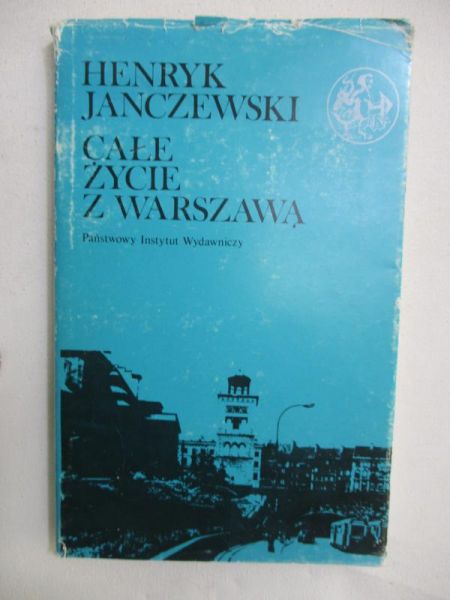 Janczewski Henryk - Całe życie z Warszawą