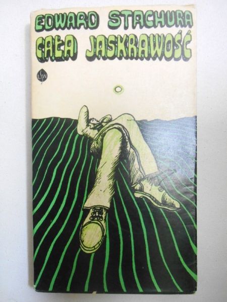 Stachura Edward - Cała jaskrawość