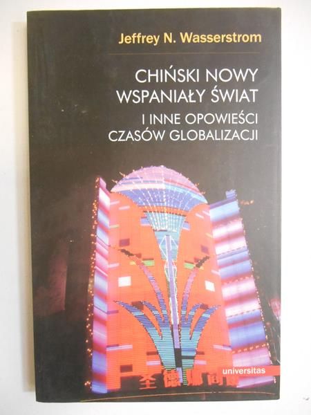 Wasserstrom Jeffrey N. - Chiński nowy wspaniały świat