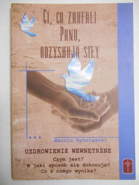 Bytniewski Marcin - Ci, co zaufali Panu, odzyskują siły