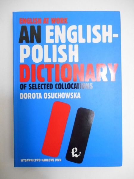 Osuchowska Dorota - English at work an english-polish dictionary of selected collocations