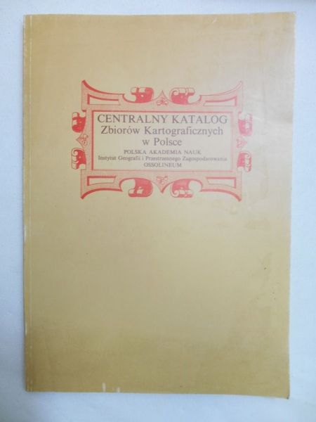 Paćko Teresa (red.) - Centralny katalog zbiorów kartograficznych w Polsce