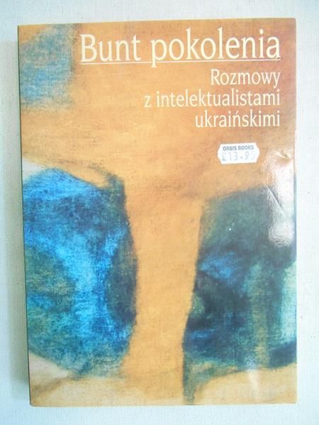 Dunin Teresa (red.) - Bunt pokolenia. Rozmowy z intelektualistami ukraińskimi