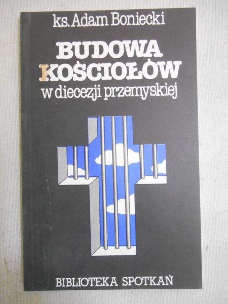 Boniecki Adam - Budowa kościołów w diecezji przemyskiej