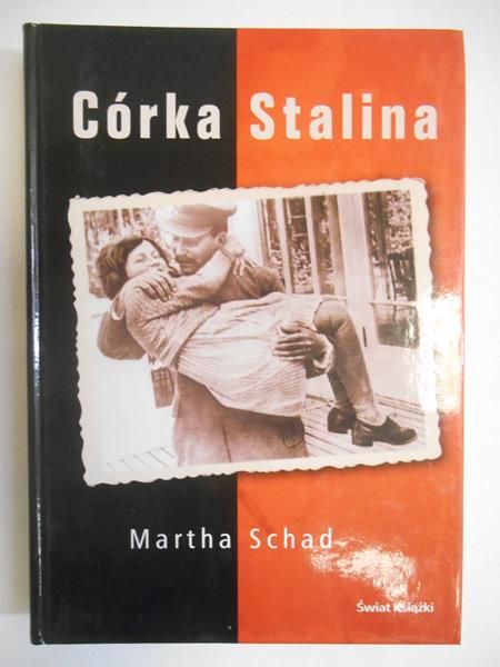 Schad Martha - Córka Stalina