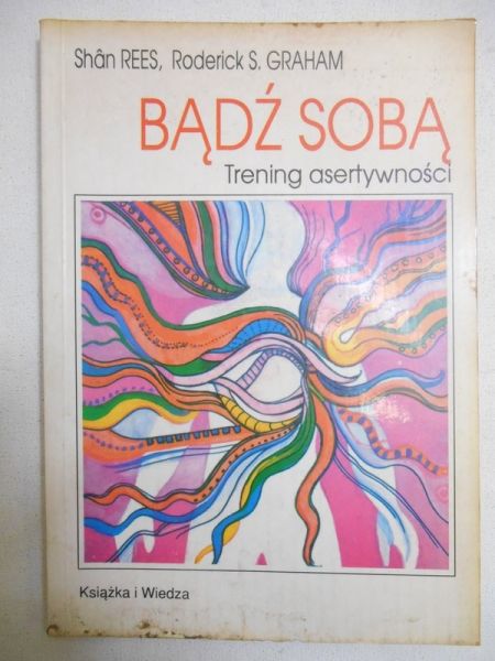 Graham Roderick - Bądź sobą: trening asertywności