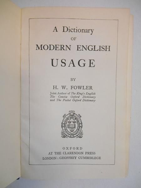 Fowler H. W.  - A dictionary of modern english usage