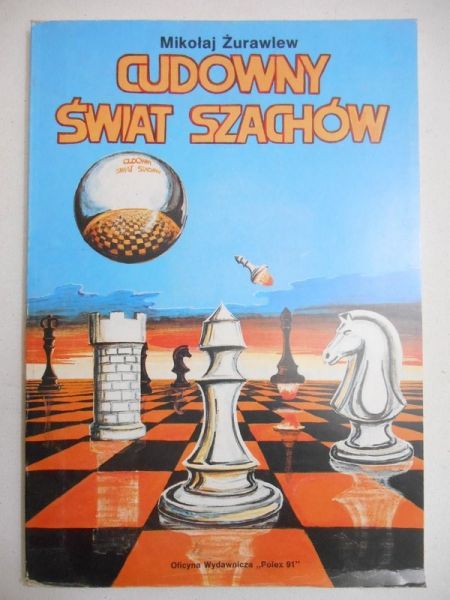 Żurawlew Mikołaj - Cudowny świat szachów