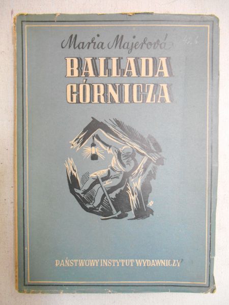 Majerova Maria - Ballada górnicza, 1949 r.