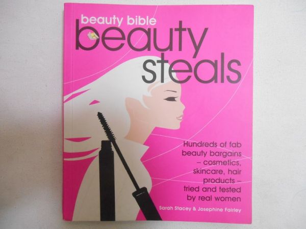 Stacey Sarah - Beauty Bible. Beauty Steals