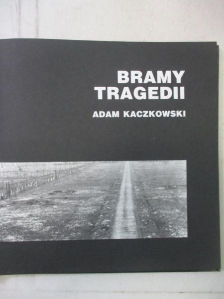 Kaczkowski Adam - Bramy tragedii