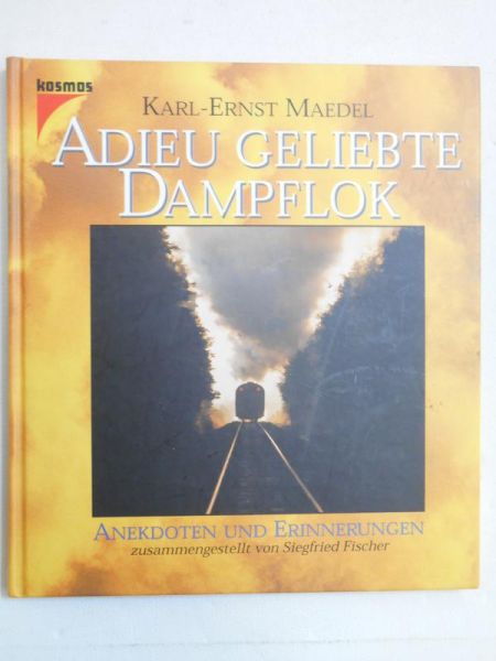 Maedel Karl-Ernst - Adieu Geliebte Dampflok
