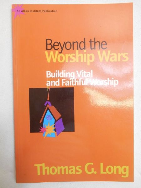 Long Thomas G. - Beyond the Worship Wars
