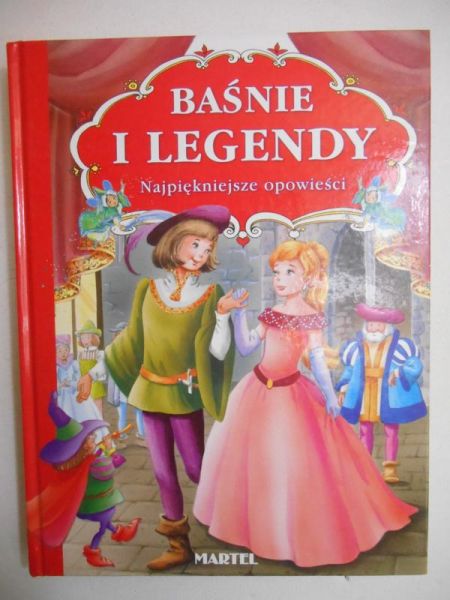 Baśnie i legendy. Najpiękniejsze opowieści