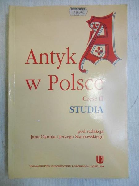 Okoń Jerzy (red.) - Antyk w Polsce. Cz. II