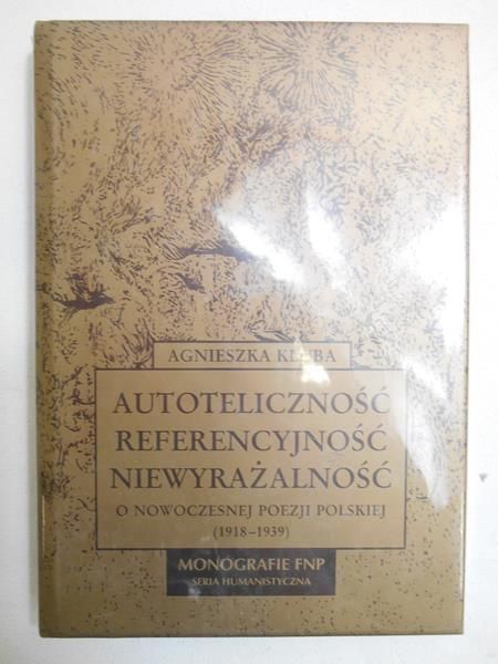 Kluba Agnieszka - Autoteliczność, referencyjność, niewyrażalność. O nowoczesnej poezji polskiej 1918-1939, Nowa