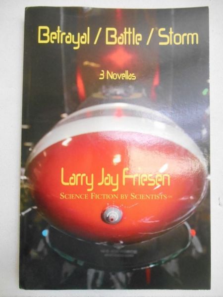 Friesen Larry Jay - Betrayal / Battle / Storm