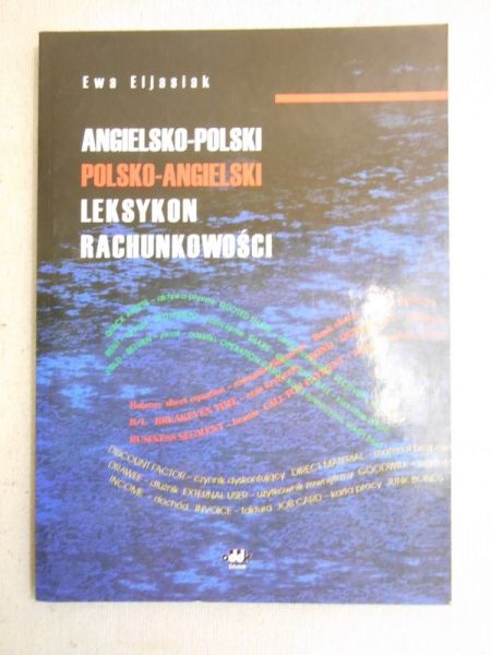 Eljasiak Ewa - Angielsko-polski, polsko- angielski leksykon rachunkowości