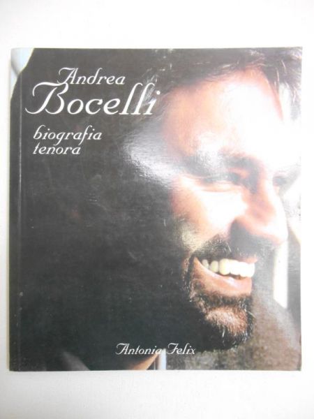 Felix Antonia - Andrea Bocelli. Biografia tenora